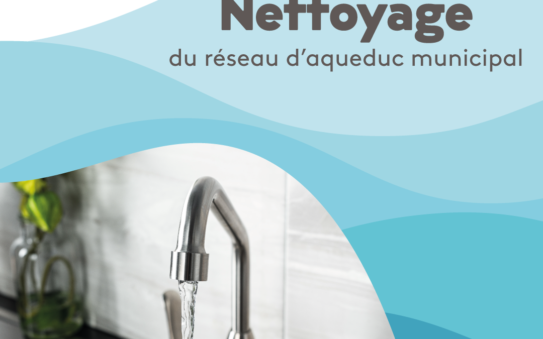 Nettoyage du réseau d’aqueduc municipal dès le 20 mai