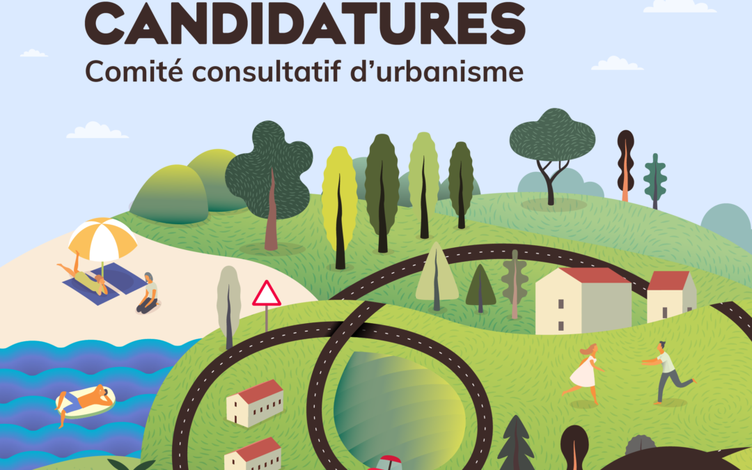 Appel de candidatures – Comité consultatif d’urbanisme