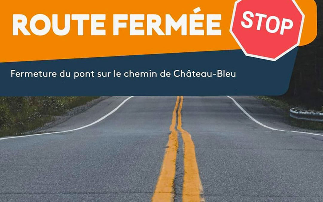 Fermeture complète du pont Château-Bleu à partir du vendredi 12 avril