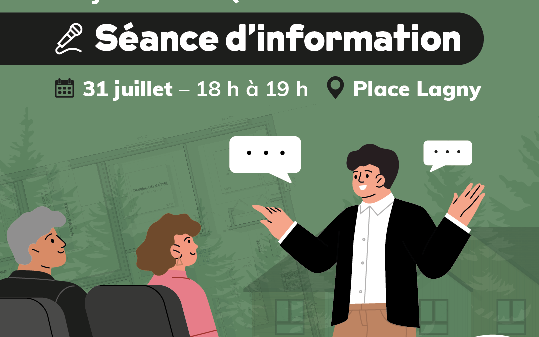 Appel à la population – invitation à une séance d’information portant sur le projet Le Haut Quartier