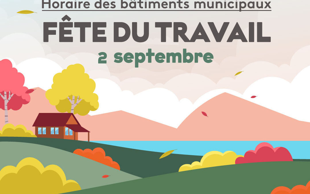 Horaire des bâtiments municipaux pour la fête du Travail