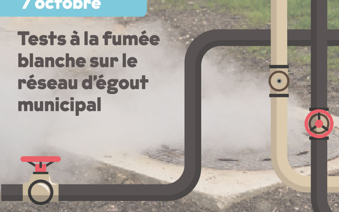 Une troisième phase de tests à la fumée blanche sur le réseau d’égout municipal le 7 octobre