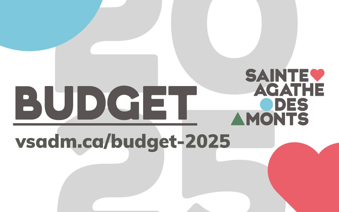 Budget 2025: un budget responsable pour soutenir la stratégie de croissance durable à Sainte-Agathe-des-Monts