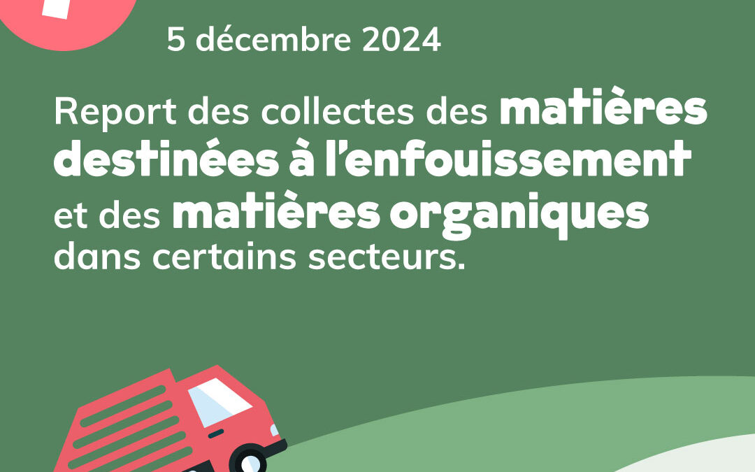 Report de la collecte des matières destinées à l’enfouissement et des matières organiques